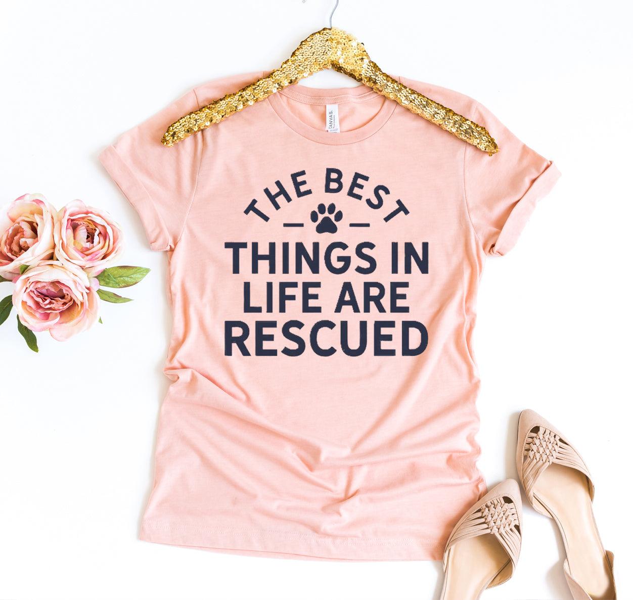 The Best Things in Life Are Rescued T-shirt - SteelBlue